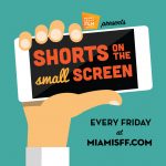 Miami Short Film Festival: Watch free short films screened every Friday